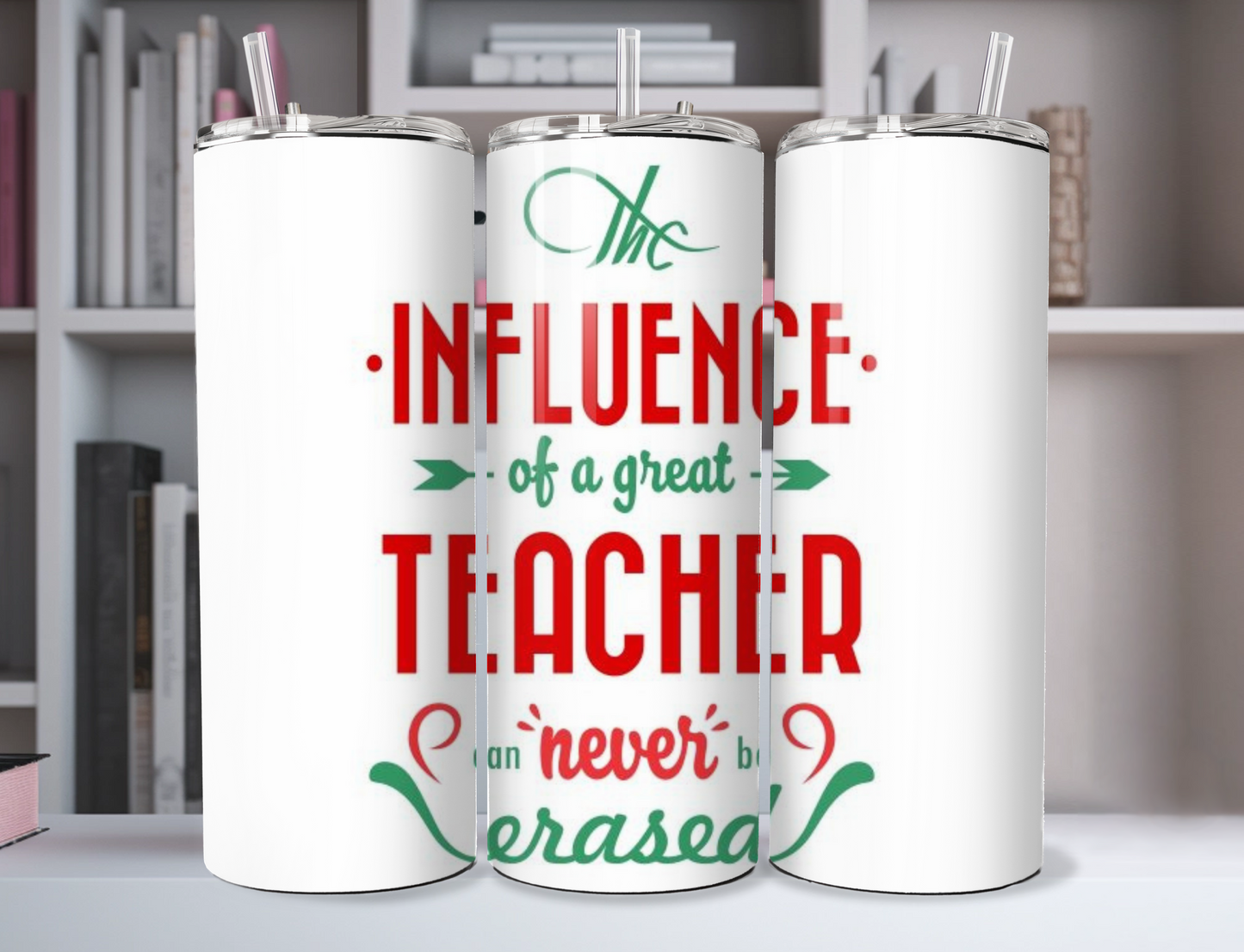 "The Influence of a Great Teacher is Never Erased" 20oz Stainless Steel Tumbler