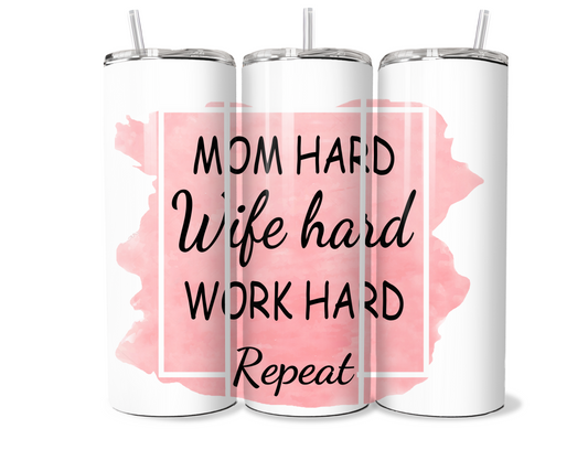 Mom Hard Wife Hard Work Hard