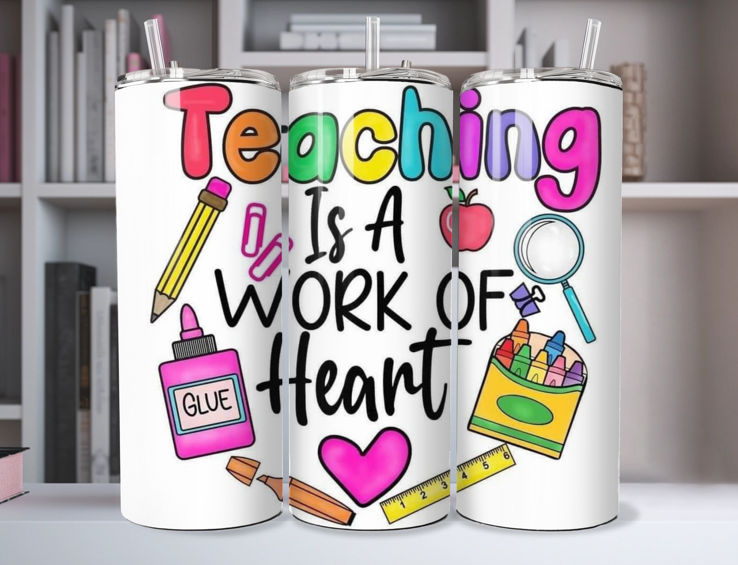 "Teaching Is A Work OF Heart" 20oz Stainless Steel Tumbler