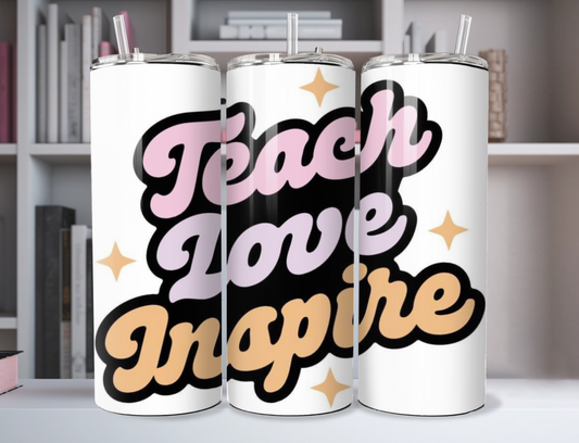 "Teach Love Inspire" 20oz Stainless Steel Tumbler